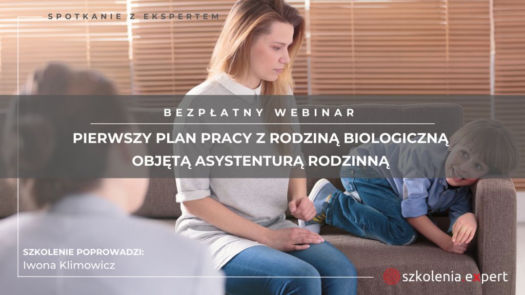 Pierwszy plan pracy z rodziną biologiczną objętą asystenturą rodzinną